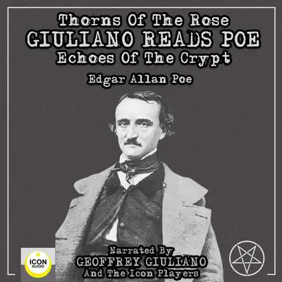 Thorns Of The Rose - Giuliano Reads Poe Echoes Of The Crypt Audibook, by Edgar Allan Poe