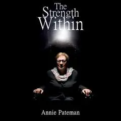 The Strength Within Audibook, by Annie Pateman