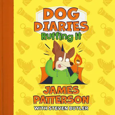 Dog Diaries: Ruffing It: A Middle School Story Audibook, by James Patterson