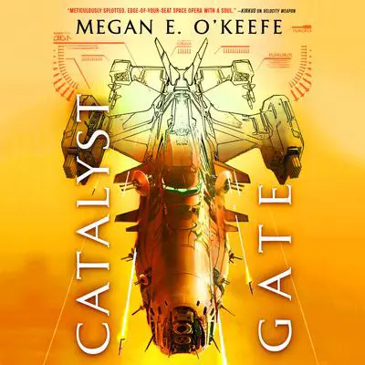 Catalyst Gate Audibook, by Megan E. O'Keefe