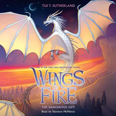 The Dangerous Gift (Wings of Fire #14) Audibook, by Tui T. Sutherland
