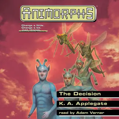 The Decision (Animorphs #18) Audibook, by K. A. Applegate