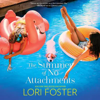 The Summer of No Attachments Audibook, by Lori Foster