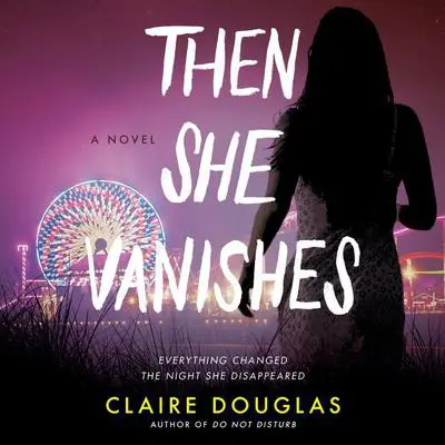 Then She Vanishes: A Novel Audibook, by Claire Douglas