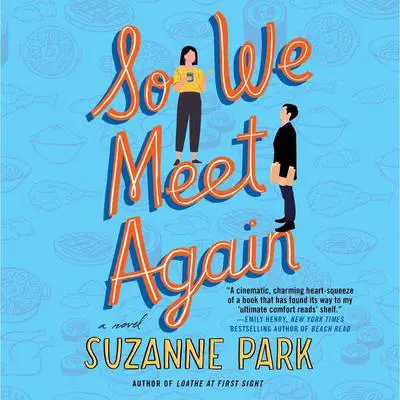 So We Meet Again: A Novel Audibook, by Suzanne Park