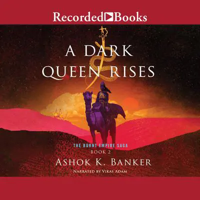 A Dark Queen Rises Audibook, by Ashok K. Banker