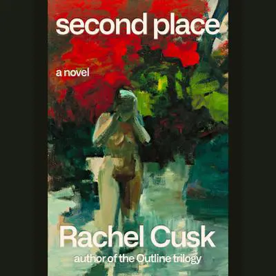 Second Place: A Novel Audibook, by Rachel Cusk