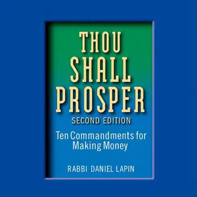 Thou Shall Prosper: Ten Commandments for Making Money, 3rd Edition Audibook, by Daniel Lapin