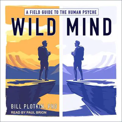 Wild Mind: A Field Guide to the Human Psyche Audibook, by Bill Plotkin