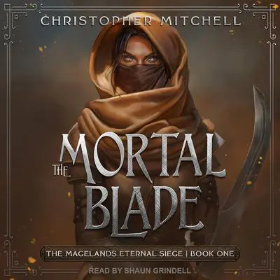 The Mortal Blade Audibook, by Christopher Mitchell