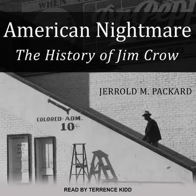 American Nightmare: The History of Jim Crow Audibook, by Jerrold M. Packard