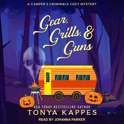Gear, Grills, & Guns Audibook, by Tonya Kappes