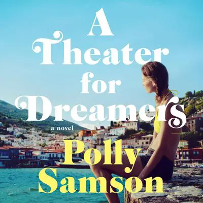 A Theater for Dreamers Audibook, by Polly Samson