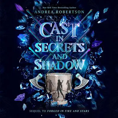 Cast in Secrets and Shadow Audibook, by Andrea Robertson