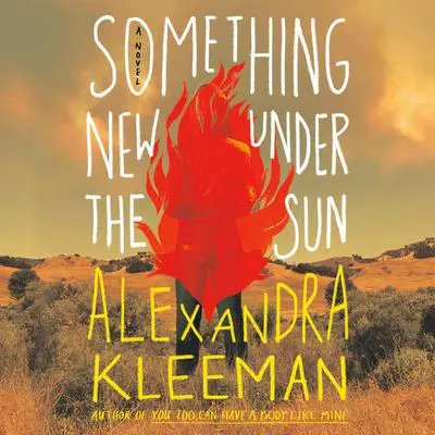 Something New Under the Sun: A Novel Audibook, by Alexandra Kleeman