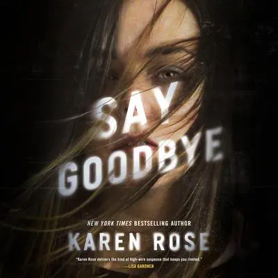 Say Goodbye Audibook, by Karen Rose