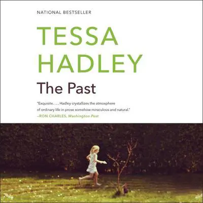 The Past: A Novel Audibook, by Tessa Hadley