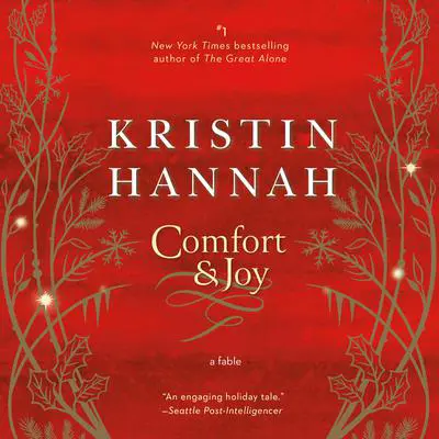 Comfort & Joy: A Fable Audibook, by Kristin Hannah