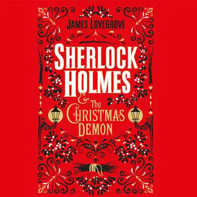 Sherlock Holmes and the Christmas Demon Audibook, by James Lovegrove