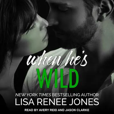 When He's Wild Audibook, by Lisa Renee Jones