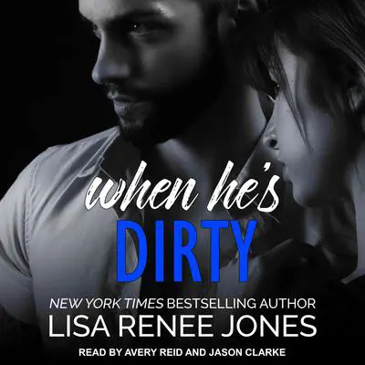 When He's Dirty Audibook, by Lisa Renee Jones
