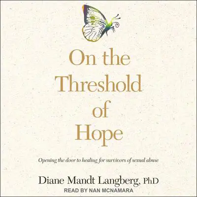 On the Threshold of Hope: Opening the Door to Healing for Survivors of Sexual Abuse Audibook, by Diane Langberg
