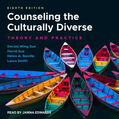 Counseling the Culturally Diverse: Theory and Practice, 8th Edition Audibook, by Derald Wing Sue