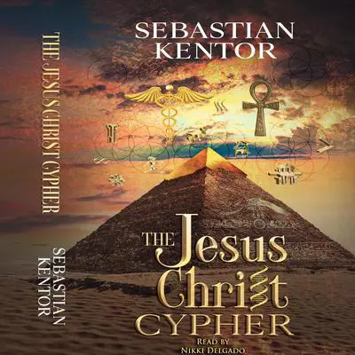 The Jesus Christ Cypher Audibook, by Sebastian Kentor
