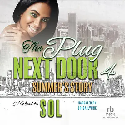 The Plug Next Door 4: Summer's Story  Audibook, by Sol
