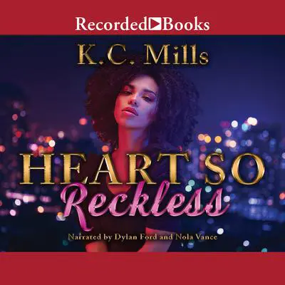 Heart So Reckless Audibook, by K. C. Mills