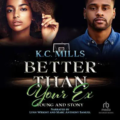 Better than Your Ex: Book 1 & 2: Young and Stony Audibook, by K. C. Mills