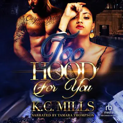 Too Hood for You Audibook, by K. C. Mills