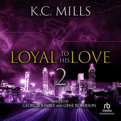 Loyal to His Love 2 Audibook, by K. Charelle