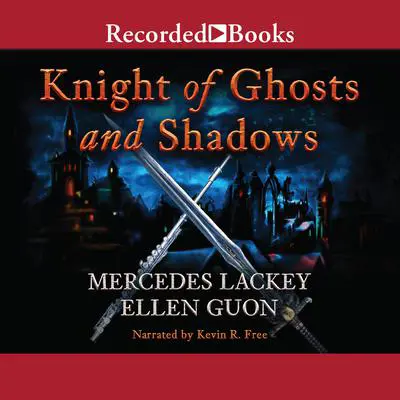 Knight of Ghosts and Shadows Audibook, by Mercedes Lackey