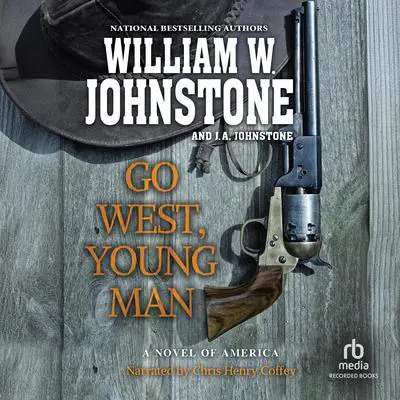Go West, Young Man Audibook, by William W. Johnstone