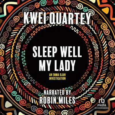 Sleep Well, My Lady Audibook, by Kwei Quartey