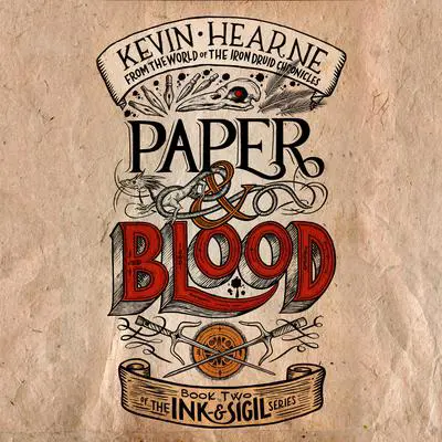 Paper & Blood: Book Two of the Ink & Sigil series Audibook, by Kevin Hearne