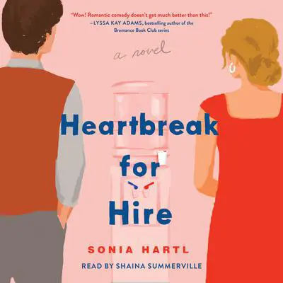 Heartbreak for Hire: A Novel Audibook, by Sonia Hartl