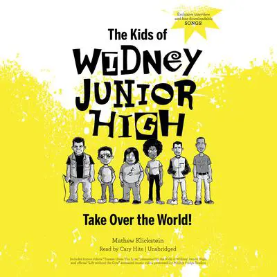 The Kids of Widney Junior High Take Over the World! Audibook, by Mathew Klickstein