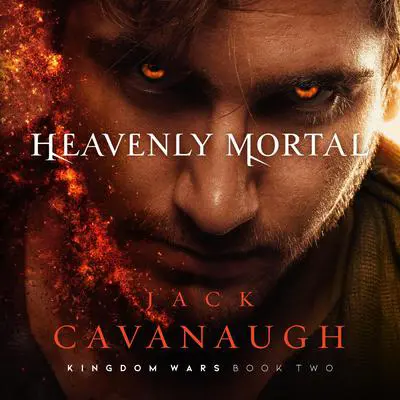 Heavenly Mortal Audibook, by Jack Cavanaugh