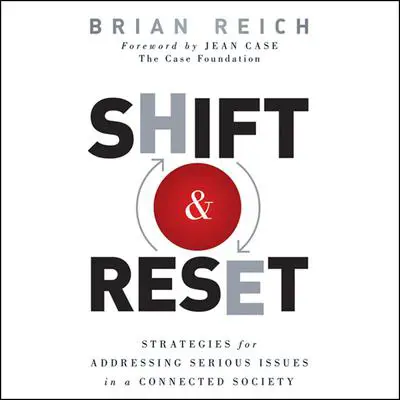 Shift and Reset: Strategies for Addressing Serious Issues in a Connected Society Audibook, by Jean Case