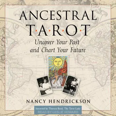 Ancestral Tarot: Uncover Your Past and Chart Your Future Audibook, by Nancy Hendrickson