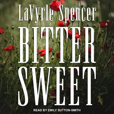 Bitter Sweet Audibook, by LaVyrle Spencer