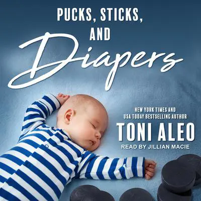 Pucks, Sticks, and Diapers Audibook, by Toni Aleo