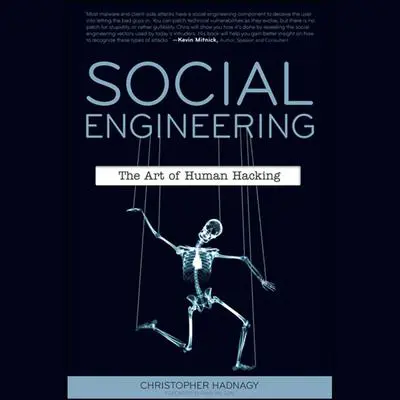 Social Engineering: The Art of Human Hacking Audibook, by Christopher Hadnagy