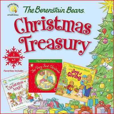 The Berenstain Bears Christmas Treasury: Favorites Include: The Berenstain Bears Very First Christmas, The Berenstain Bears and the Christmas Angel, and The Berenstain Bears and the Joy of Giving Audibook, by Zondervan