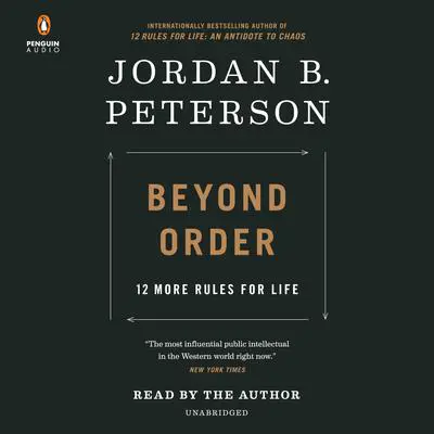 Beyond Order: 12 More Rules for Life Audibook, by Jordan B. Peterson