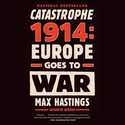 Catastrophe 1914: Europe Goes to War Audibook, by Max Hastings