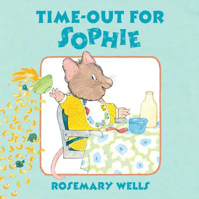 Time-Out for Sophie Audibook, by Rosemary Wells