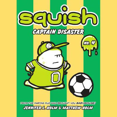 Squish #4: Captain Disaster Audibook, by Jennifer L. Holm